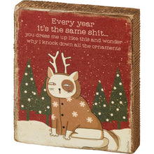 Load image into Gallery viewer, Why I Knock Down all the Ornaments Block Sign