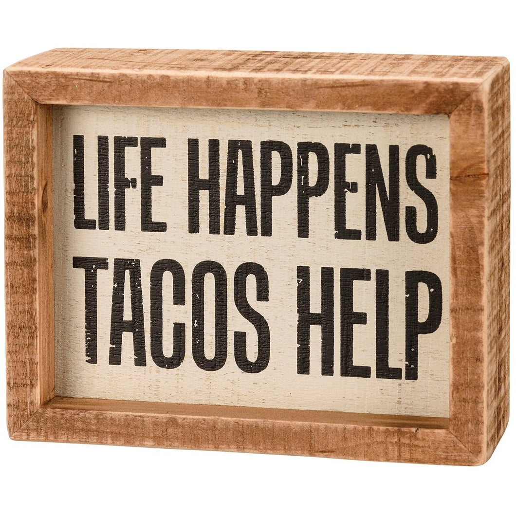 Life Happens Tacos Help Block Sign