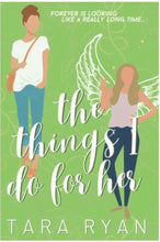 Load image into Gallery viewer, The Things I Do For Her by Tara Ryan (Paperback)
