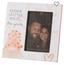 Load image into Gallery viewer, Gnome Matter What I&#39;m Yours Photo Frame
