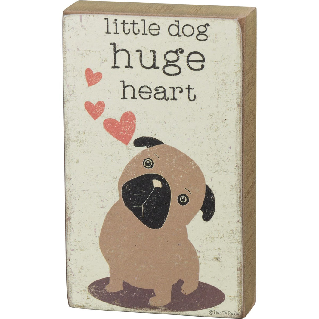 Little Dog Huge Heart Block Sign