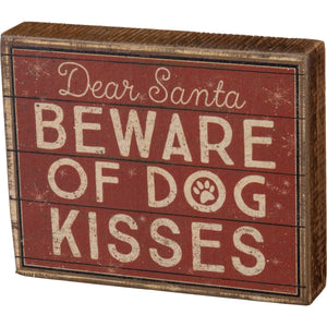 Dear Santa Beware of Dog Kisses Block Sign