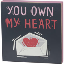 Load image into Gallery viewer, You Own My Heart Sign
