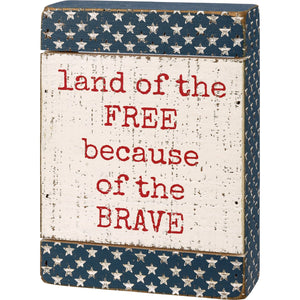 Land of the FREE because of the BRAVE Sign