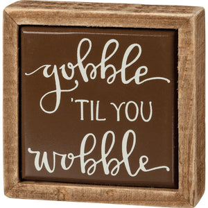 Gobble 'til You Wobble Mini Box Sign