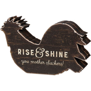 Rise & Shine You Mother Cluckers Rooster Shaped Sign