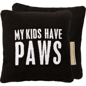 My Kids Have Paws Mini Pillow