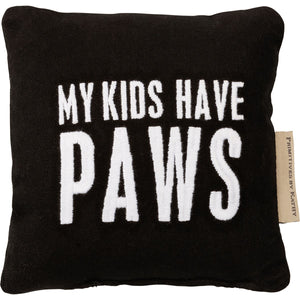 My Kids Have Paws Mini Pillow