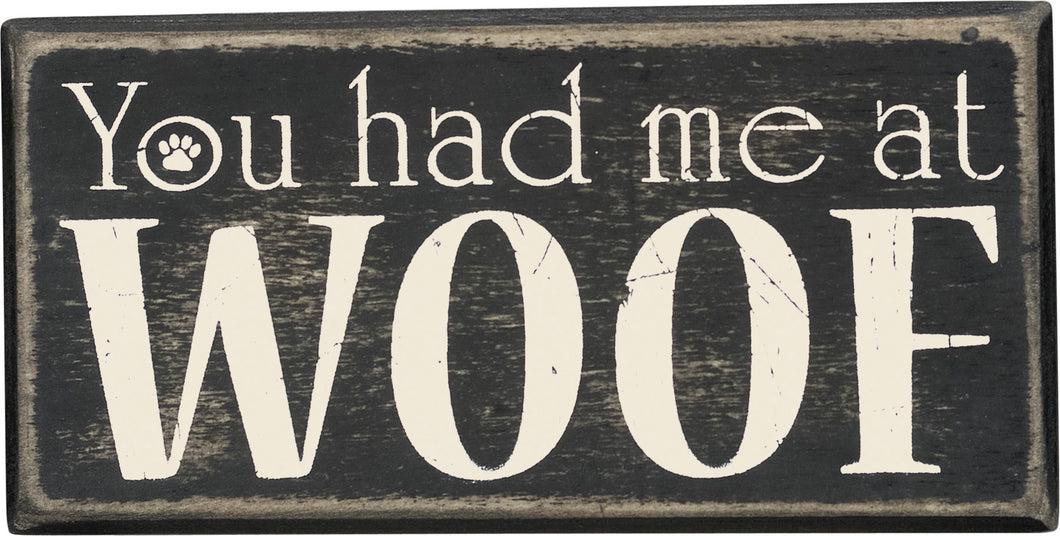 You Had Me At Woof Block Sign