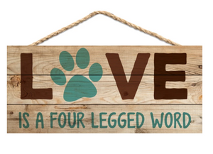 Love is a Four Legged Word Hanging Wood Sign