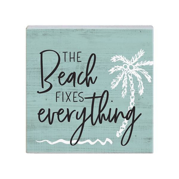 The Beach Fixes Everything Block Sign