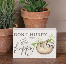 Load image into Gallery viewer, Don&#39;t Hurry By Happy Sloth Word Block
