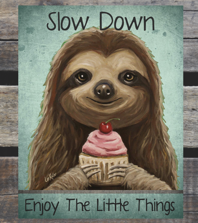 Slow Down Sloth Metal Sign
